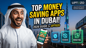 Top Money Saving Apps Used in Dubai 2026 Guide by Uptozo