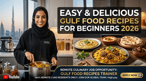 Easy & Delicious Gulf Food Recipes for Beginners 2026: Qatar & Saudi Arabia