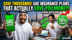 UAE Insurance Plans That Actually Save You Money By Uptozo Guide