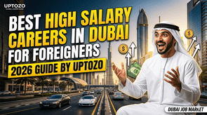 Best High Salary Careers in Dubai for Foreigners 2026 Guide by Uptozo